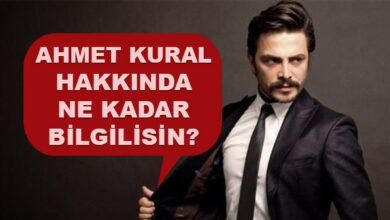Ahmet Kural Hakkında Ne Kadar Bilgilisin?