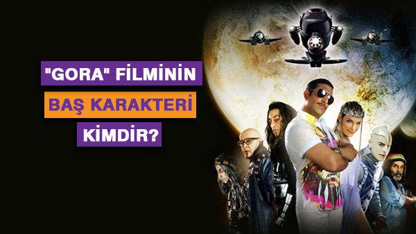 "Gora" filminin baş karakteri kimdir?