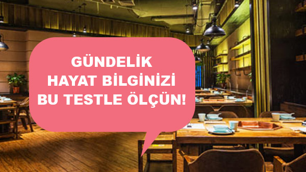 Gündelik Hayat Bilginizi Bu Testle Ölçün!