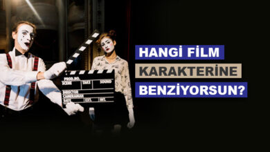 Hangi Film Karakterine Benziyorsun?