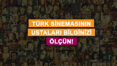 Türk Sinemasının Ustaları Bilginizi Ölçün!